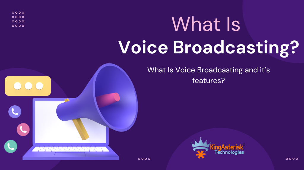 What Is Voice Broadcasting and it’s features