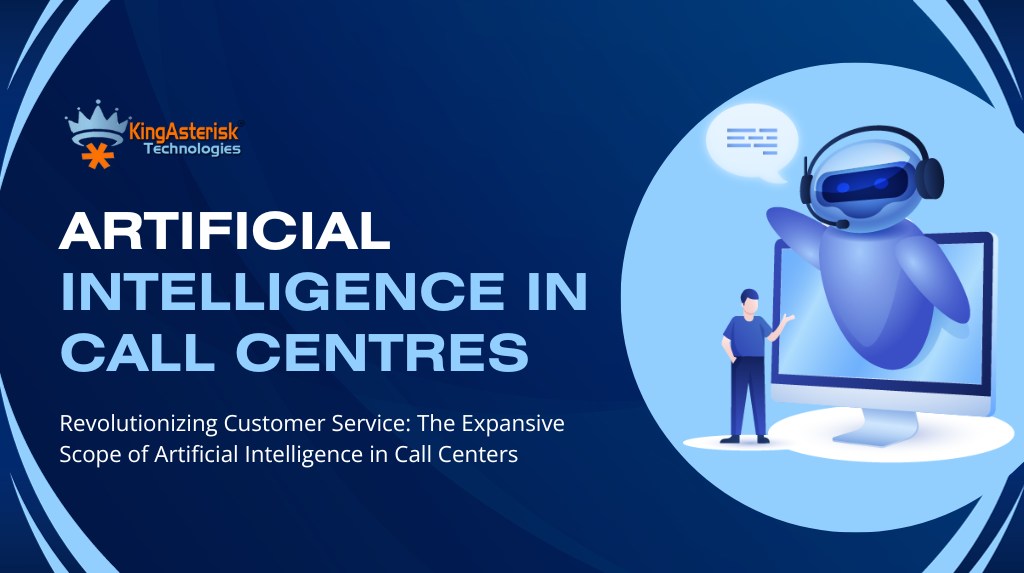 Enterprise associations are constantly searching for innovative solutions for further developing their client administration. One such game-changing arrangement is the Scope of AI (Artificial intelligence) in call centers. At KingAsterisk, we know the massive capability of artificial intelligence in upgrading client support. In this blog, we will explore the scope of Artificial Intelligence in call centers, uncovering understanding into the different benefits it offers to associations and clients. The Power of AI in Call Centers AI has infiltrated various sectors, and customer service is no exception. It enables organizations to offer effective and customized help to their clients. But what exactly can AI bring to the table? Enhanced Efficiency AI-powered chatbots and virtual assistants can handle routine queries and tasks, such as resetting passwords, tracking orders, or providing basic information. This diminishes the responsibility on human specialists as well as guarantees day in and day out (24/7) accessibility for clients. Personalized Customer Experience Imagine walking into your favorite coffee shop, and the barista knows your order before you even speak. Artificial intelligence empowers call centers to offer a comparable personalized insight. By examining client information and conduct, AI can anticipate their requirements and inclinations, making interactions more significant. Swift Issue Resolution AI’s ability to process vast amounts of data in real-time allows for quicker issue identification and resolution. Whether it’s diagnosing specialized issues or figuring out client grumblings, artificial intelligence can assist the resolution cycle. Cost Savings Efficiency and automation translate into cost savings. Organizations can dispense their assets more successfully, lessening the requirement for a huge, costly workforce. This monetary benefit is especially alluring for organizations trying to smooth out their tasks. The Human Touch While AI offers numerous benefits, it’s crucial to maintain the human touch in customer service. At KingAsterisk, we underline the significance of consolidating Artificial intelligence with human specialists to make an agreeable and powerful emotionally supportive network. Emotional Connection AI can handle many tasks, but it lacks the ability to establish an emotional connection with customers. Human specialists succeed in understanding and tending to the emotional parts of client requests, guaranteeing a more sympathetic and compassionate reaction. Complex Problem-Solving Some customer queries require intricate problem-solving and decision-making. Human agents, with their critical thinking and creativity, are better equipped to handle such scenarios. Handling Unpredictable Situations Life is unpredictable, and so are customer interactions. No one but people can actually adjust to startling circumstances, guaranteeing that clients get the help they need when stood up to with interesting difficulties. The Future of AI in Call Centers The eventual fate of Artificial intelligence in call centers is downright energizing. As innovation advances, AI will keep on pushing the limits of what is conceivable. At KingAsterisk, we are committed to remaining at the front of these headways. Here are a few inquiries that emerge: How can organizations coordinate artificial intelligence consistently into their current call center activities? What are the arising patterns in artificial intelligence for call center outsourcing, and how can they be utilized for better client assistance? How can AI be utilized to improve representative preparation and execution in the call center industry? In Conclusion At KingAsterisk, we’re passionate about the capability of artificial intelligence in call habitats. As we push ahead, the cooperative energy among artificial intelligence and human specialists will keep on transforming client support, giving productive, customized, and practical solutions. As we plan ahead, one thing is clear: Artificial intelligence in call centers is staying, and getting better day by day. Would you say you are prepared to embrace the artificial intelligence transformation in client support? Reach us today to find how we can fit AI solutions to meet your particular requirements. So, what are you waiting for? The future of customer service is now, and AI is leading the way. Join the revolution with KingAsterisk: Your gateway to enhanced communication, and experience the power of AI in your call center today. Contact Us for a Free Consultation!