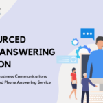 Streamline your business Communication with an outsourced Phone service