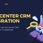 Top Reasons to Use Call Center CRM Integration from KingAsterisk