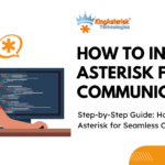 Step-by-Step Guide: How to Install Asterisk for Seamless Communication
