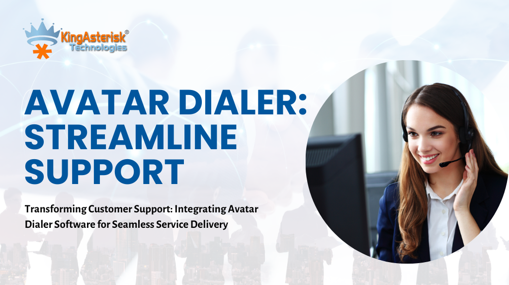 Transforming Customer Support Integrating Avtar Dialer Software for Seamless Service Delivery.