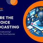 What is Voice Broadcasting? Example, Benefits, Core Features
