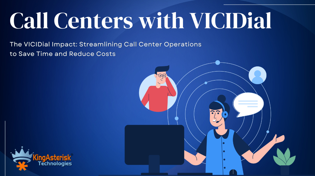 The VICIDial Impact Streamlining Call Center Operations to Save Time and Reduce Costs