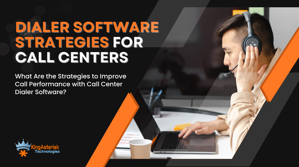 What-Are-the-Strategies-to-Improve-Call-Performance-with-Call-Center-Dialer-Software