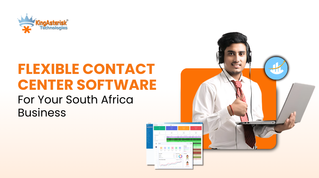 Flexible Contact Center Software for Your South Africa  Business