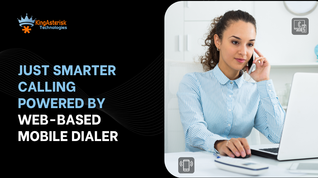 Just Smarter Calling Powered by Web-Based Mobile Dialer