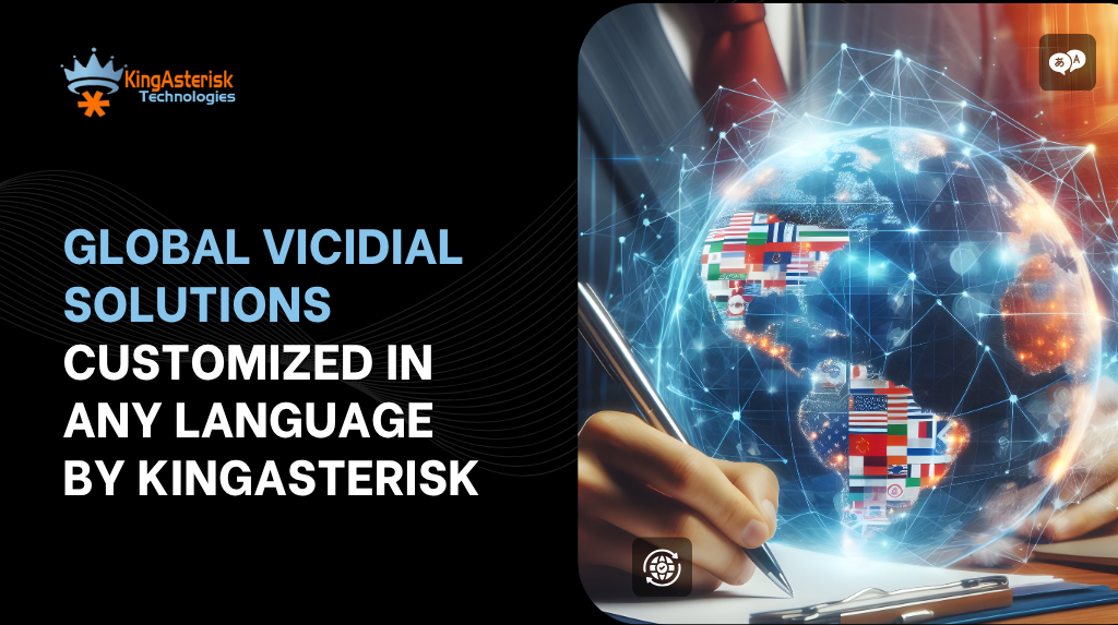Global Vicidial Solutions — Customized in Any Language by KingAsterisk