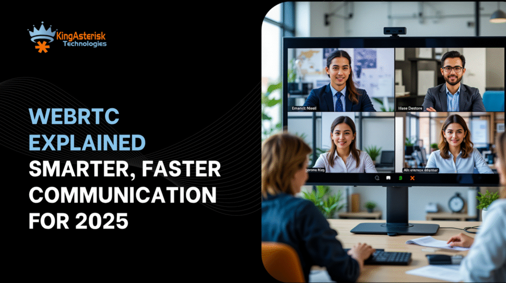 WebRTC Explained Smarter, Faster Communication for 2025