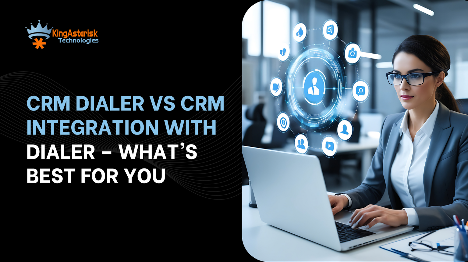 CRM Integration with Dialer vs. CRM Dialer : The Guide