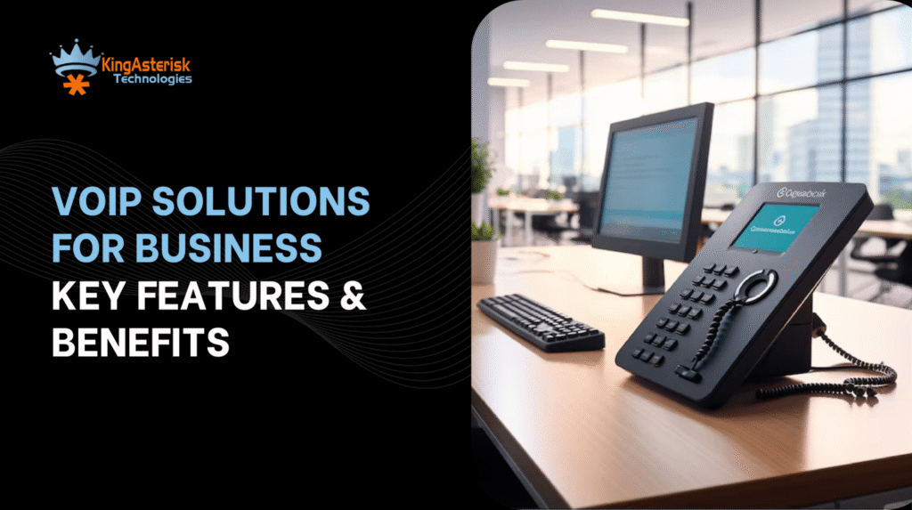 VoIP Solutions for Business Key Features & Benefits