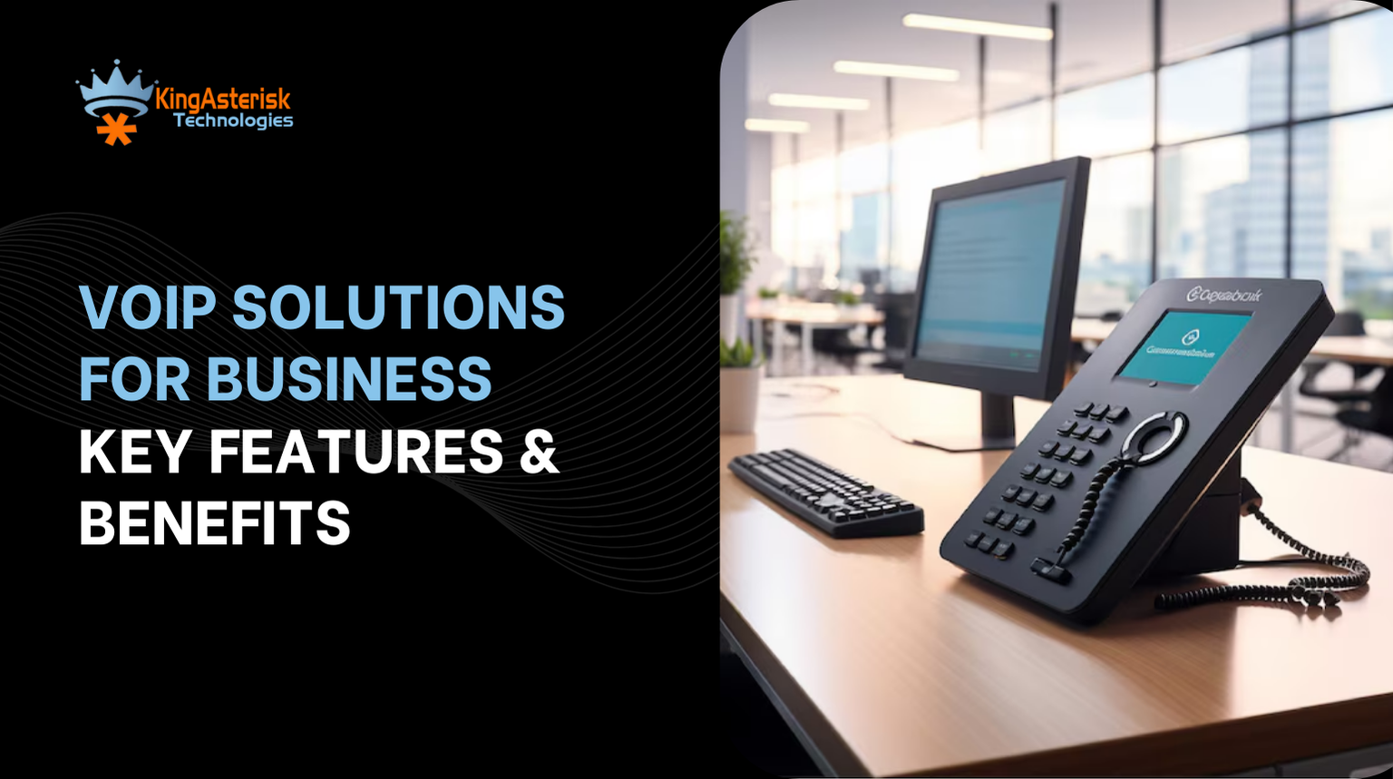 VoIP Solutions for Business Key Features & Benefits
