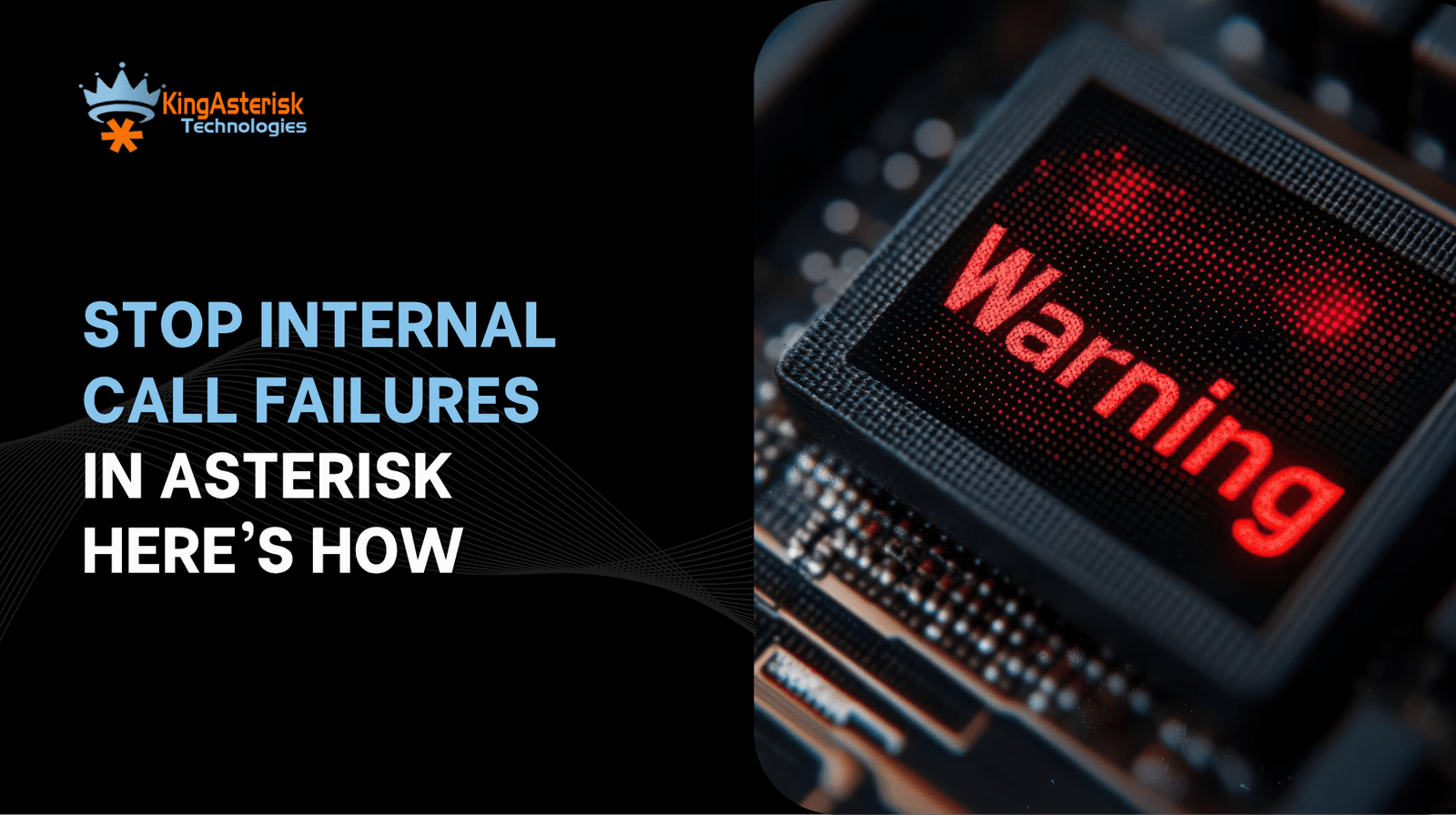 Stop Internal Call Failures in Asterisk Here’s How