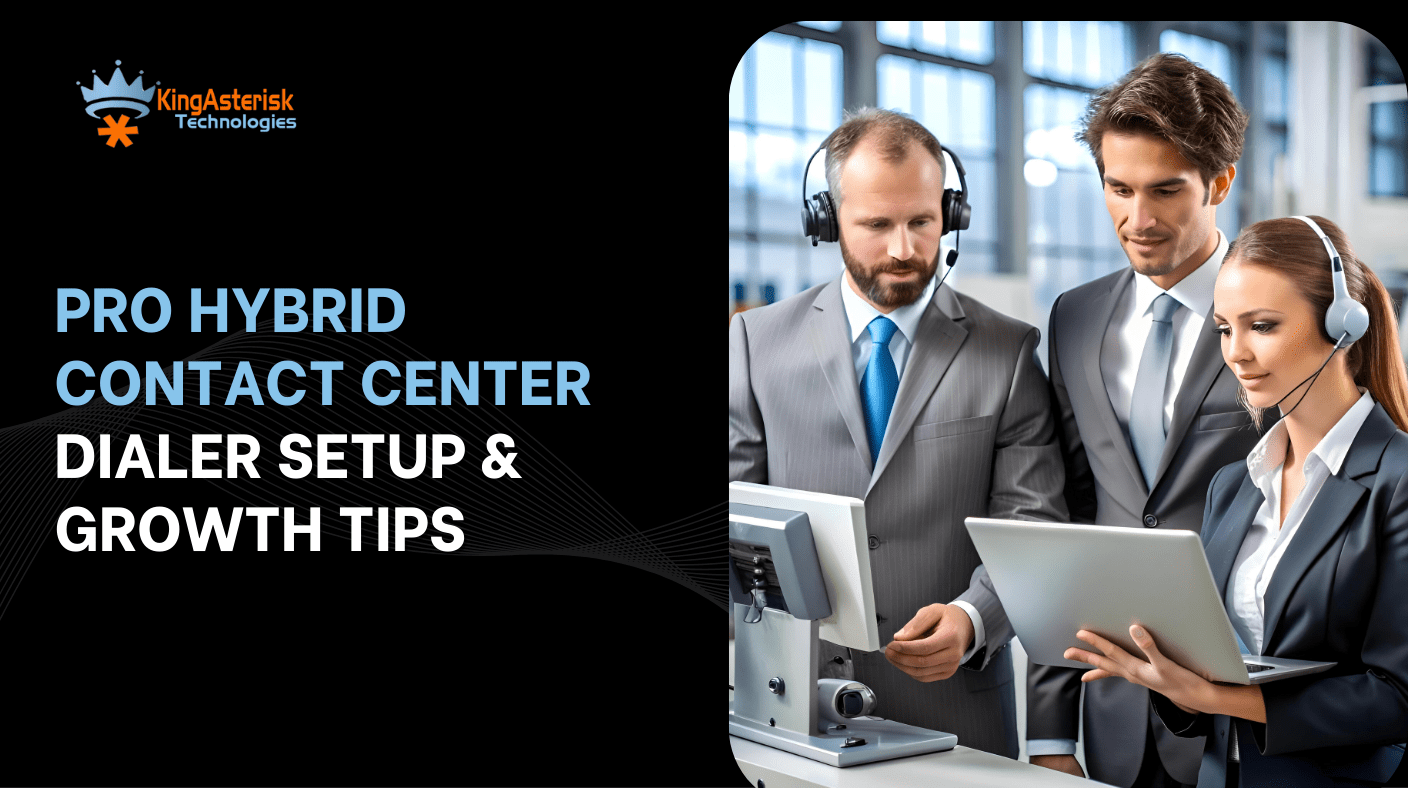 Pro Hybrid Contact Center Dialer Setup & Growth Tips