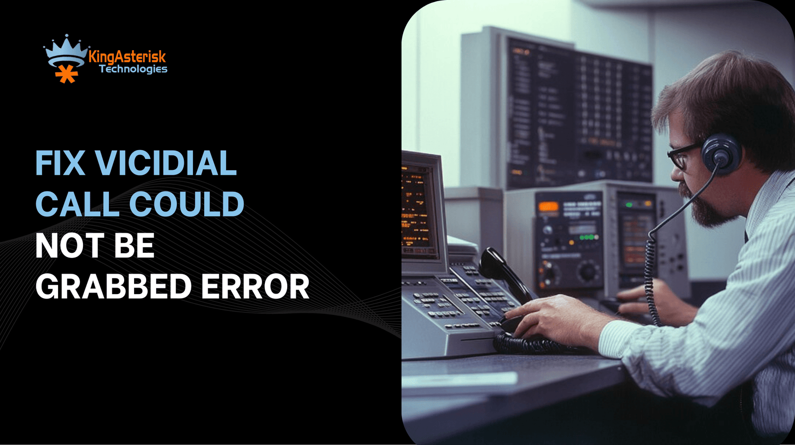 Fix VICIdial Call Could Not Be Grabbed Error