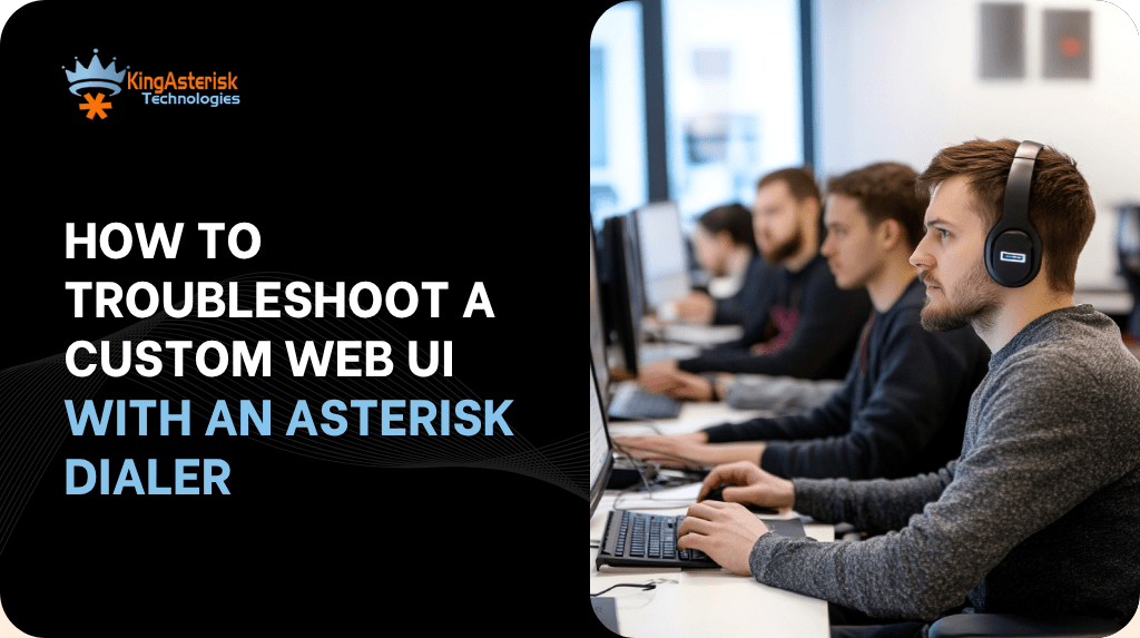 How to Troubleshoot a Custom Web UI with an Asterisk Dialer